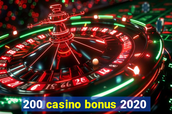 200 casino bonus 2020