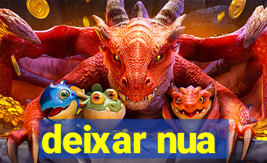 deixar nua