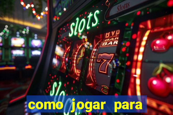 como jogar para ganhar dinheiro no jogo do tigre