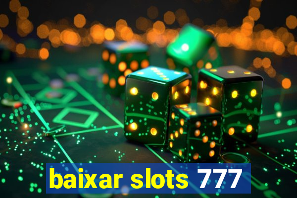 baixar slots 777