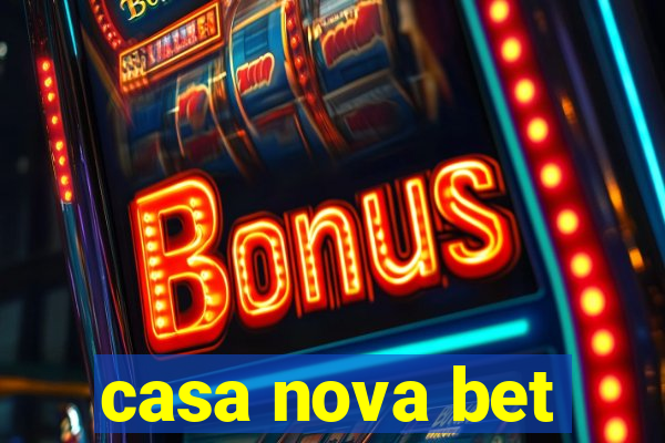 casa nova bet