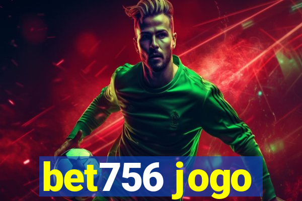 bet756 jogo