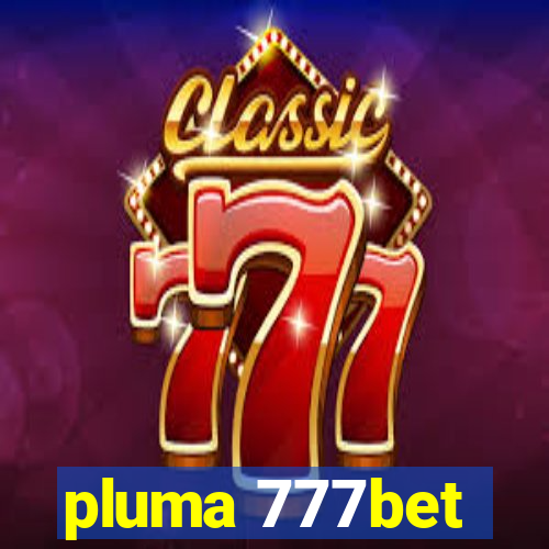 pluma 777bet