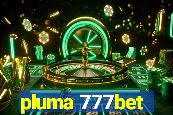 pluma 777bet