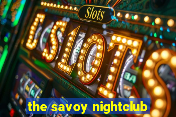 the savoy nightclub