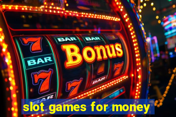 slot games for money