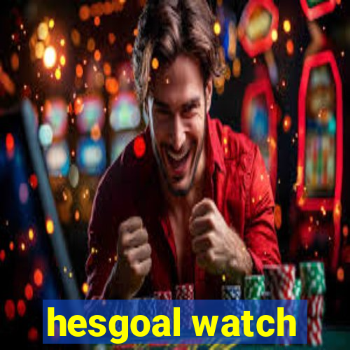 hesgoal watch