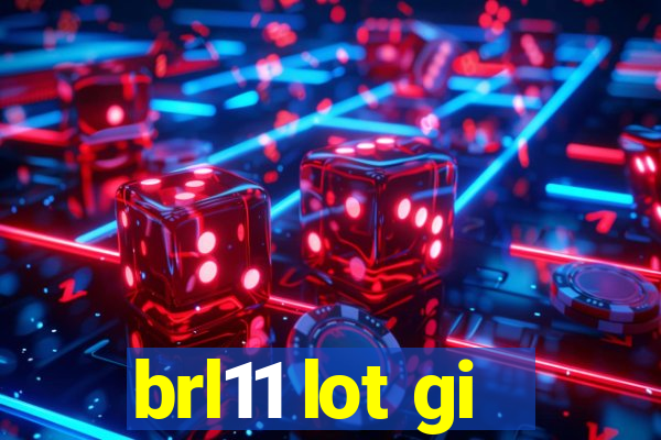 brl11 lot gi