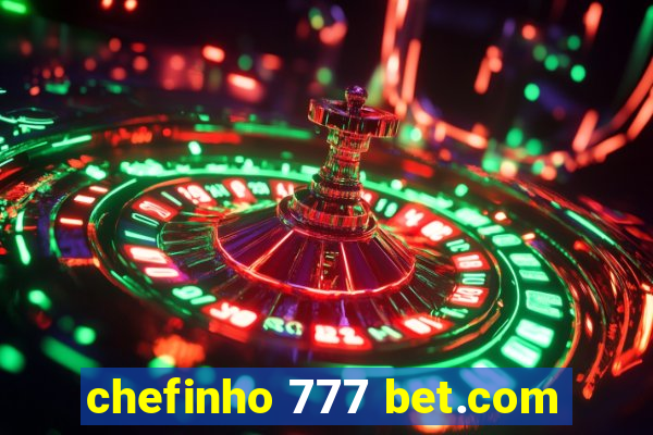 chefinho 777 bet.com