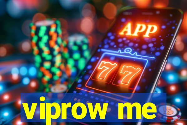 viprow me