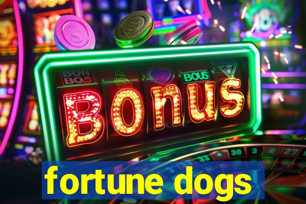 fortune dogs