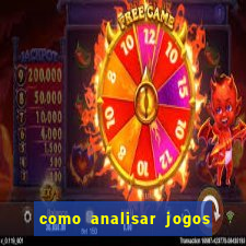 como analisar jogos para apostar