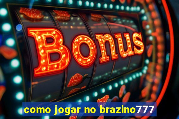 como jogar no brazino777