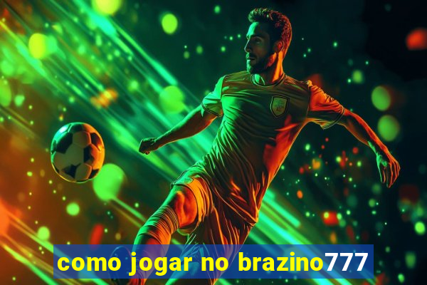 como jogar no brazino777