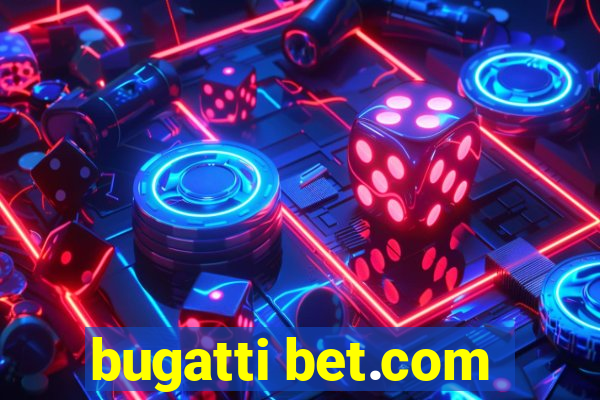 bugatti bet.com