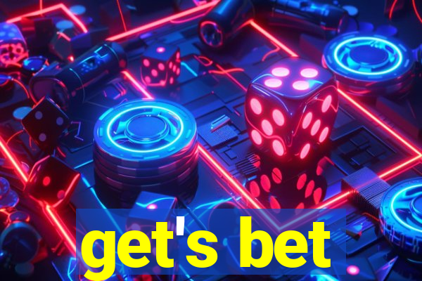 get's bet