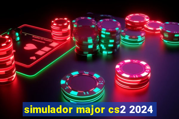 simulador major cs2 2024