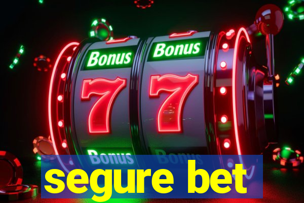 segure bet