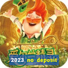 2023 no deposit casino bonus