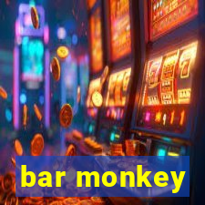 bar monkey