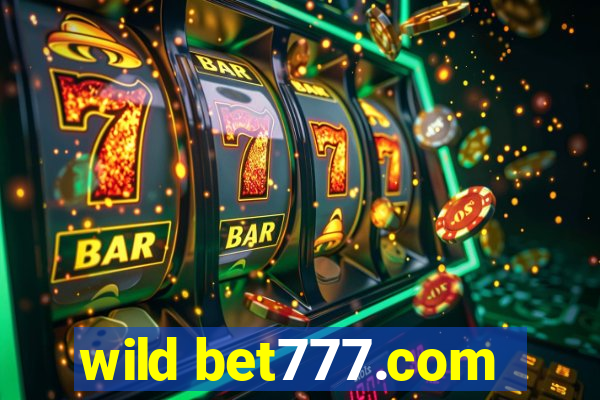 wild bet777.com