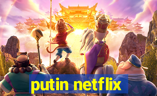 putin netflix