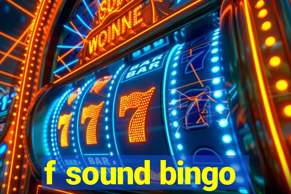 f sound bingo