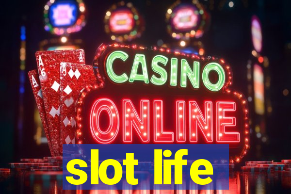 slot life