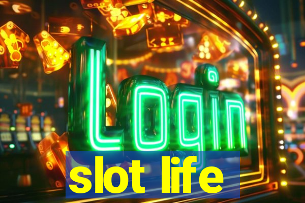 slot life