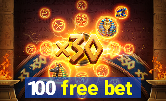 100 free bet