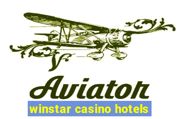 winstar casino hotels