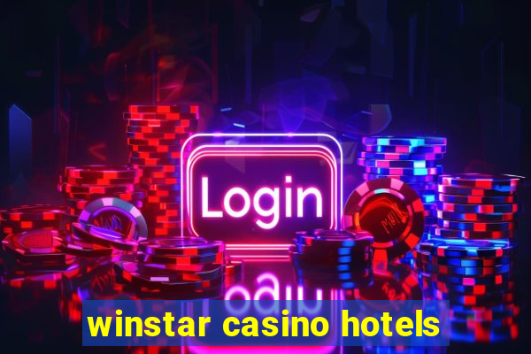 winstar casino hotels