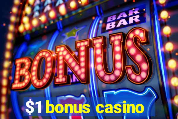 $1 bonus casino