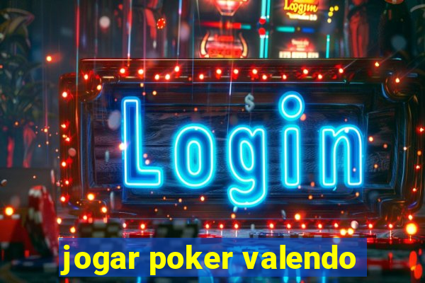 jogar poker valendo