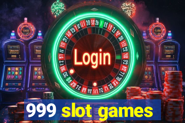 999 slot games