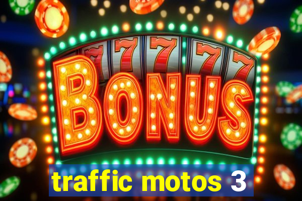 traffic motos 3