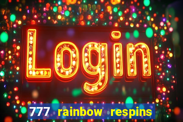 777 rainbow respins slot free play