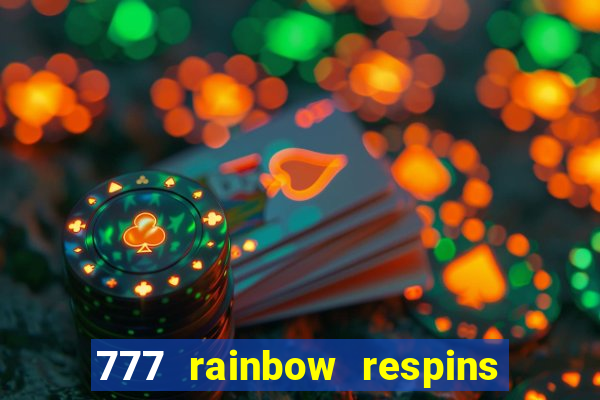 777 rainbow respins slot free play