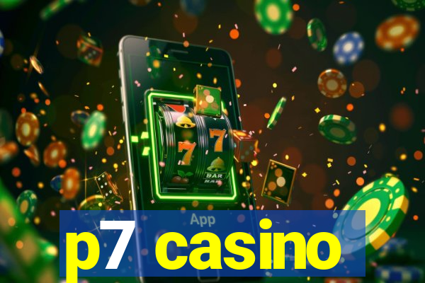 p7 casino