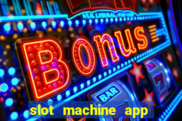 slot machine app with real money