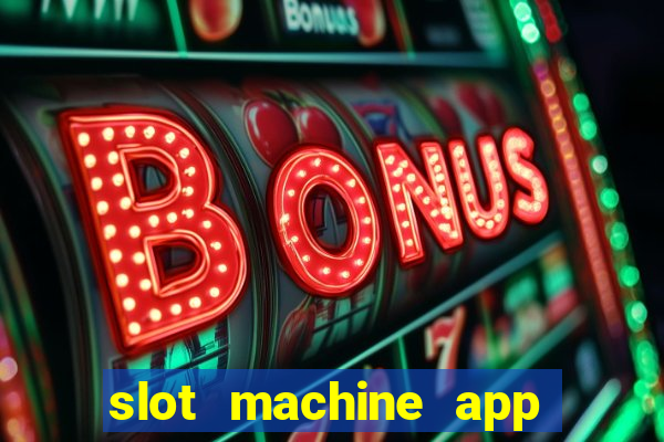 slot machine app with real money