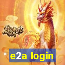 e2a login