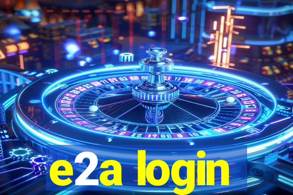 e2a login