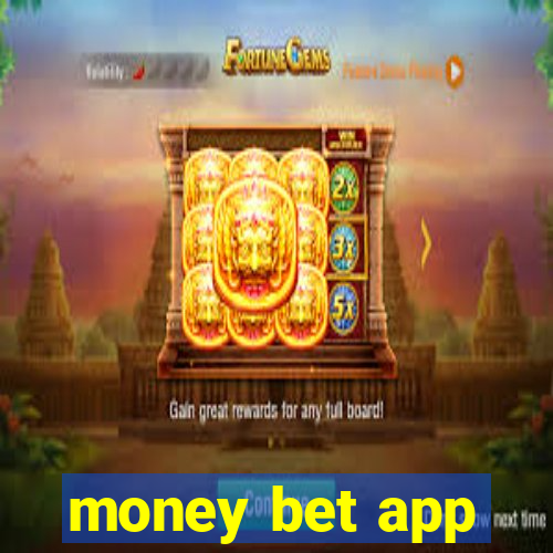 money bet app