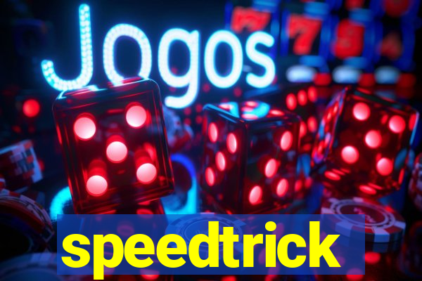 speedtrick