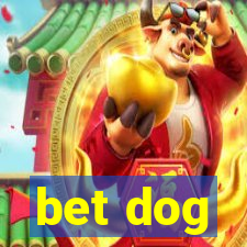 bet dog