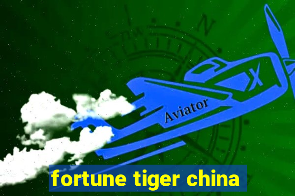 fortune tiger china