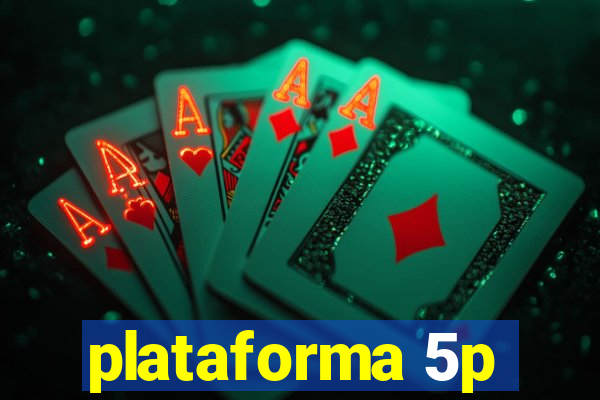 plataforma 5p