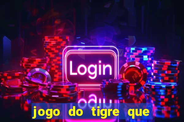 jogo do tigre que da bonus de cadastro