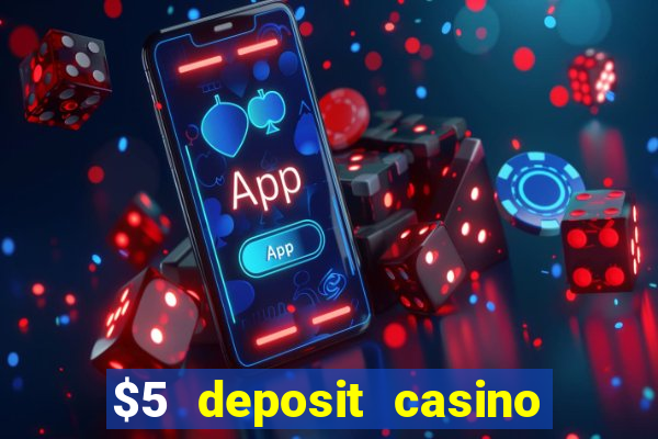 $5 deposit casino in australia